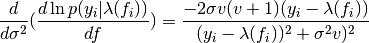 \frac{d}{d\sigma^{2}}(\frac{d \ln p(y_{i}|\lambda(f_{i}))}{df}) = \frac{-2\sigma v(v + 1)(y_{i}-\lambda(f_{i}))}{(y_{i}-\lambda(f_{i}))^2 + \sigma^2 v)^2}