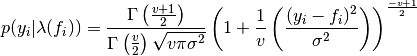 p(y_{i}|\lambda(f_{i})) = \frac{\Gamma\left(\frac{v+1}{2}\right)}{\Gamma\left(\frac{v}{2}\right)\sqrt{v\pi\sigma^{2}}}\left(1 + \frac{1}{v}\left(\frac{(y_{i} - f_{i})^{2}}{\sigma^{2}}\right)\right)^{\frac{-v+1}{2}}