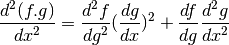 \frac{d^{2}(f . g)}{dx^{2}} = \frac{d^{2}f}{dg^{2}}(\frac{dg}{dx})^{2} + \frac{df}{dg}\frac{d^{2}g}{dx^{2}}