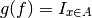 g(f) = I_{x \in A}