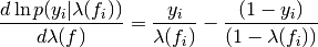 \frac{d\ln p(y_{i}|\lambda(f_{i}))}{d\lambda(f)} = \frac{y_{i}}{\lambda(f_{i})} - \frac{(1 - y_{i})}{(1 - \lambda(f_{i}))}