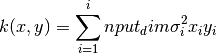 k(x,y) = \sum_{i=1}^input_dim \sigma^2_i x_iy_i