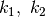 k_1,\ k_2