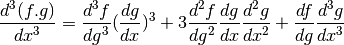 \frac{d^{3}(f . g)}{dx^{3}} = \frac{d^{3}f}{dg^{3}}(\frac{dg}{dx})^{3} + 3\frac{d^{2}f}{dg^{2}}\frac{dg}{dx}\frac{d^{2}g}{dx^{2}} + \frac{df}{dg}\frac{d^{3}g}{dx^{3}}