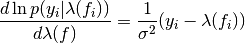 \frac{d \ln p(y_{i}|\lambda(f_{i}))}{d\lambda(f)} = \frac{1}{\sigma^{2}}(y_{i} - \lambda(f_{i}))